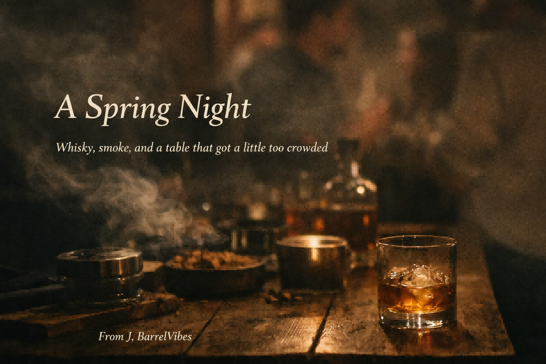 A Spring Night of Smoke, Whisky, and Friends